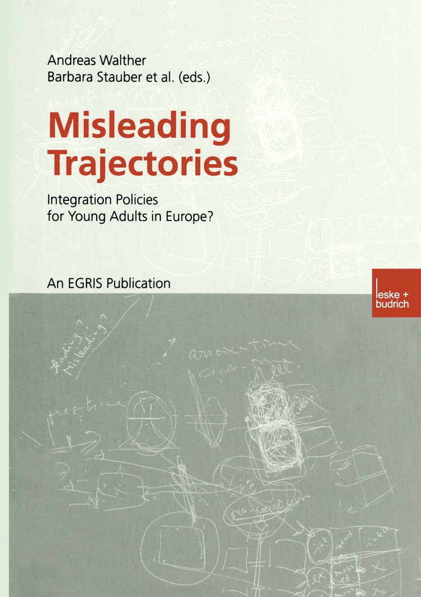 Titlebook: Misleading Trajectories; Integration Policies Andreas Walther (educationalist, is a Senior Resea Book 2002 Springer Fachmedien Wiesbaden 20 Titlebook: Misleading Trajectories; Integration Policies Andreas Walther (educationalist, is a Senior Resea Book 2002 Springer Fachmedien Wiesbaden 20