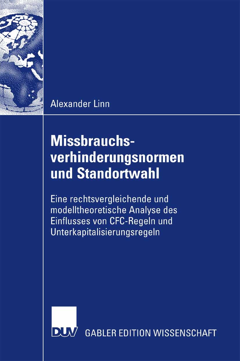 Titlebook: Missbrauchsverhinderungsnormen und Standortwahl; Eine rechtsvergleich Alexander Linn Book 2007 Gabler Verlag | Springer Fachmedien Wiesbade Titlebook: Missbrauchsverhinderungsnormen und Standortwahl; Eine rechtsvergleich Alexander Linn Book 2007 Gabler Verlag | Springer Fachmedien Wiesbade