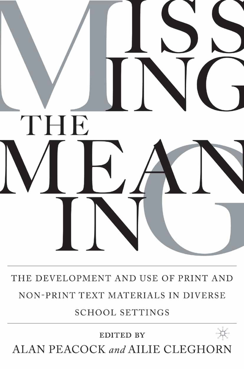Titlebook: Missing the Meaning; The Development and Alan Peacock (Reader in Science Education),Ailie C Book 2004 Palgrave Macmillan, a division of Na Titlebook: Missing the Meaning; The Development and Alan Peacock (Reader in Science Education),Ailie C Book 2004 Palgrave Macmillan, a division of Na