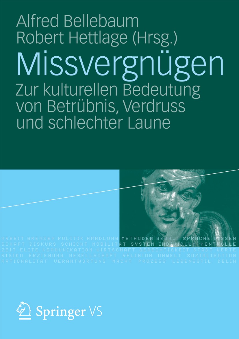 Titlebook: Missvergnügen; Zur kulturellen Bede Alfred Bellebaum,Robert Hettlage Book 2012 VS Verlag für Sozialwissenschaften | Springer Fachmedien Wie Titlebook: Missvergnügen; Zur kulturellen Bede Alfred Bellebaum,Robert Hettlage Book 2012 VS Verlag für Sozialwissenschaften | Springer Fachmedien Wie