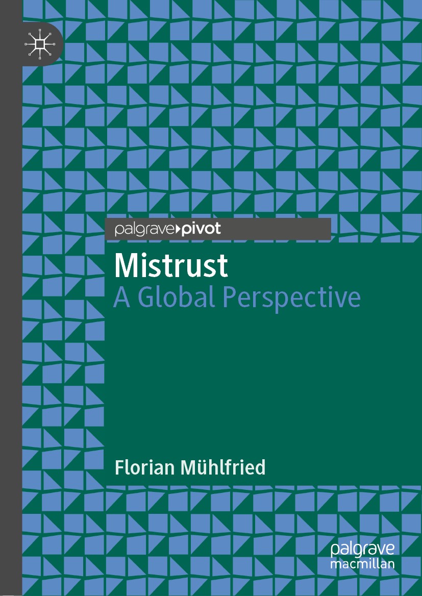 Titlebook: Mistrust; A Global Perspective Florian Mühlfried Book 2019 The Editor(s) (if applicable) and The Author(s), under exclusive license to Spri Titlebook: Mistrust; A Global Perspective Florian Mühlfried Book 2019 The Editor(s) (if applicable) and The Author(s), under exclusive license to Spri