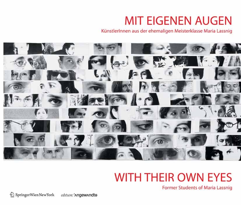 Titlebook: Mit eigenen Augen / With Their Own Eyes; KünstlerInnen aus de Gerald Bast (Rektor) Book 2008Latest edition Springer-Verlag Vienna 2008 Inst Titlebook: Mit eigenen Augen / With Their Own Eyes; KünstlerInnen aus de Gerald Bast (Rektor) Book 2008Latest edition Springer-Verlag Vienna 2008 Inst