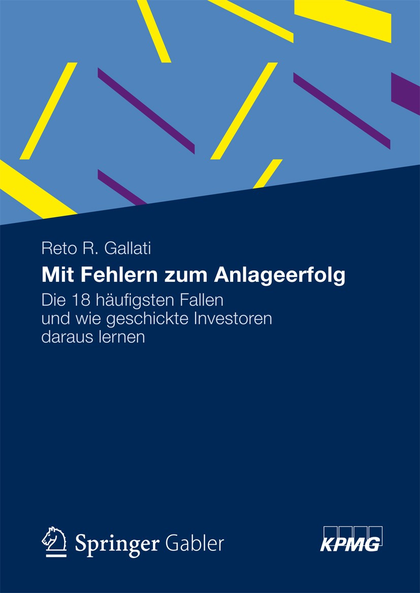 Titlebook: Mit Fehlern zum Anlageerfolg; Die 18 häufigsten Fa Gallati Reto R. Book 2013 Springer Fachmedien Wiesbaden 2013 Aktien.Börse.Diversifikatio Titlebook: Mit Fehlern zum Anlageerfolg; Die 18 häufigsten Fa Gallati Reto R. Book 2013 Springer Fachmedien Wiesbaden 2013 Aktien.Börse.Diversifikatio