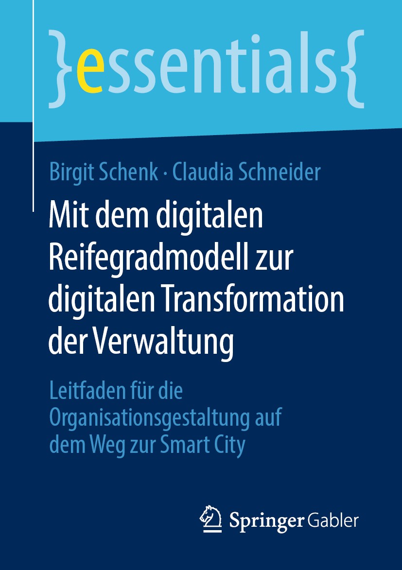 Titlebook: Mit dem digitalen Reifegradmodell zur digitalen Transformation der Verwaltung; Leitfaden für die Or Birgit Schenk,Claudia Schneider Book 20 Titlebook: Mit dem digitalen Reifegradmodell zur digitalen Transformation der Verwaltung; Leitfaden für die Or Birgit Schenk,Claudia Schneider Book 20