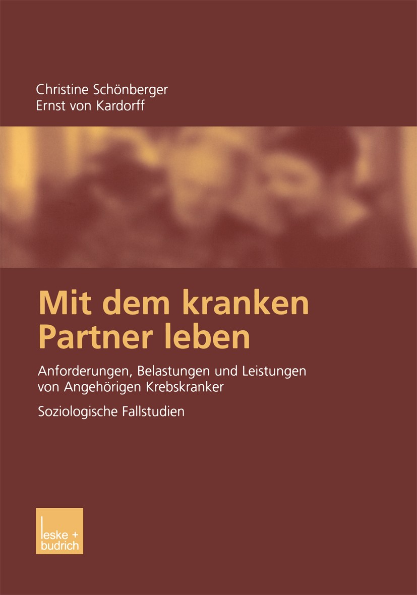 Titlebook: Mit dem kranken Partner leben; Anforderungen, Belas Christine Schönberger,Ernst Kardorff Book 2004 Springer Fachmedien Wiesbaden 2004 Alter Titlebook: Mit dem kranken Partner leben; Anforderungen, Belas Christine Schönberger,Ernst Kardorff Book 2004 Springer Fachmedien Wiesbaden 2004 Alter