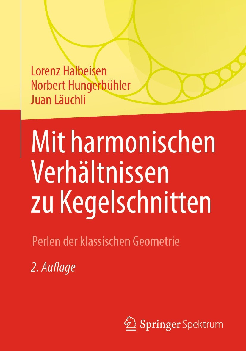 Titlebook: Mit harmonischen Verhältnissen zu Kegelschnitten; Perlen der klassisch Lorenz Halbeisen,Norbert Hungerbühler,Juan Läuchli Textbook 2021Late Titlebook: Mit harmonischen Verhältnissen zu Kegelschnitten; Perlen der klassisch Lorenz Halbeisen,Norbert Hungerbühler,Juan Läuchli Textbook 2021Late