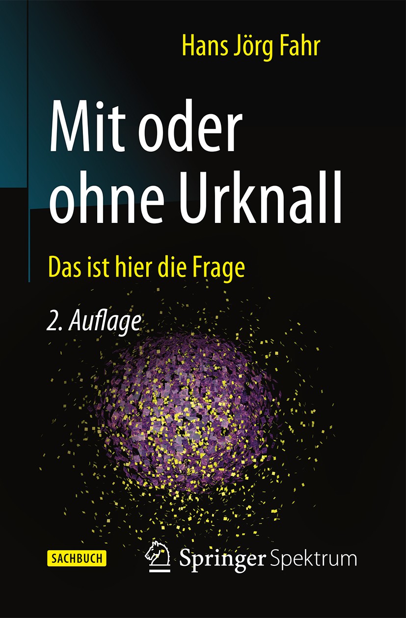 Titlebook: Mit oder ohne Urknall; Das ist hier die Fra Hans Jörg Fahr Book 2016Latest edition Springer-Verlag Berlin Heidelberg 2016 Astrophysik.Kosmo Titlebook: Mit oder ohne Urknall; Das ist hier die Fra Hans Jörg Fahr Book 2016Latest edition Springer-Verlag Berlin Heidelberg 2016 Astrophysik.Kosmo