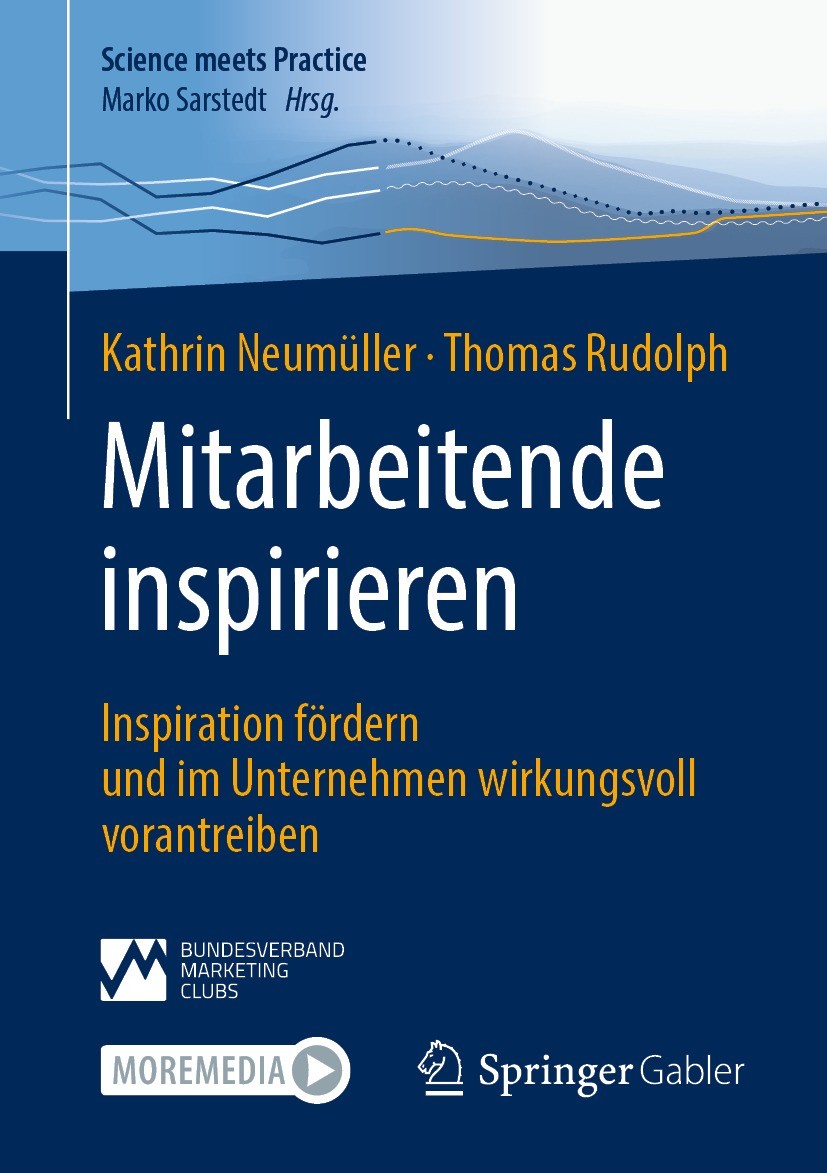 Titlebook: Mitarbeitende inspirieren; Inspiration fördern Kathrin Neumüller,Thomas Rudolph Book 2024 Der/die Herausgeber bzw. der/die Autor(en), exkl Titlebook: Mitarbeitende inspirieren; Inspiration fördern Kathrin Neumüller,Thomas Rudolph Book 2024 Der/die Herausgeber bzw. der/die Autor(en), exkl