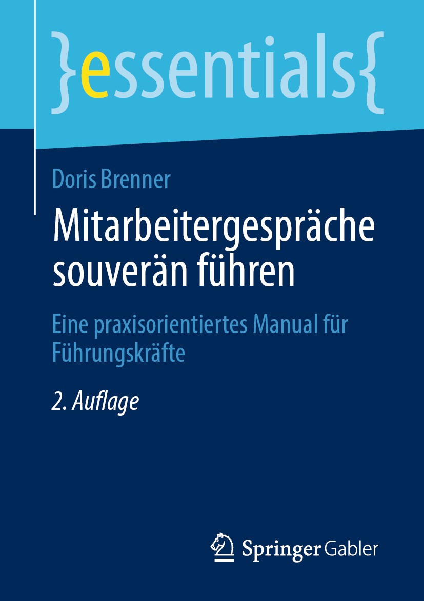 Titlebook: Mitarbeitergespräche souverän führen; Eine praxisorientier Doris Brenner Book 2020Latest edition Der/die Herausgeber bzw. der/die Autor(en) Titlebook: Mitarbeitergespräche souverän führen; Eine praxisorientier Doris Brenner Book 2020Latest edition Der/die Herausgeber bzw. der/die Autor(en)