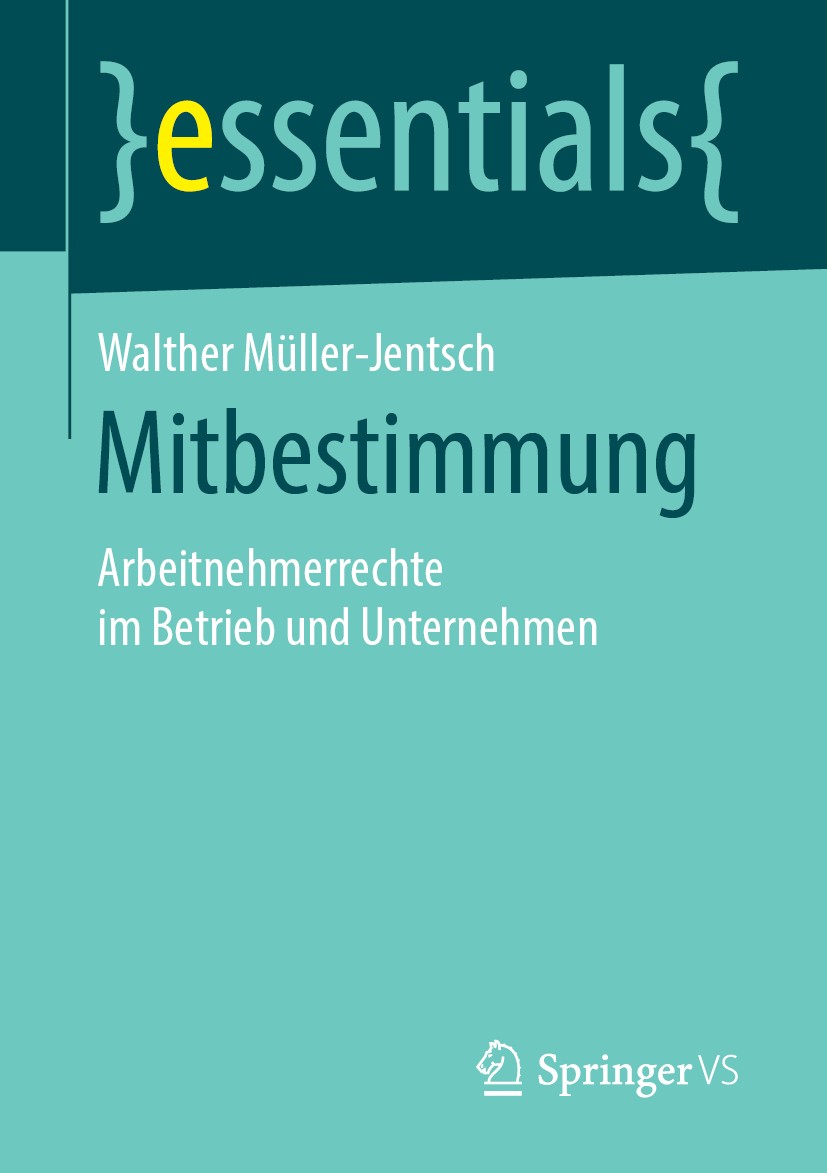 Titlebook: Mitbestimmung; Arbeitnehmerrechte i Walther Müller-Jentsch Book 2019 Springer Fachmedien Wiesbaden GmbH, ein Teil von Springer Nature 2019 Titlebook: Mitbestimmung; Arbeitnehmerrechte i Walther Müller-Jentsch Book 2019 Springer Fachmedien Wiesbaden GmbH, ein Teil von Springer Nature 2019