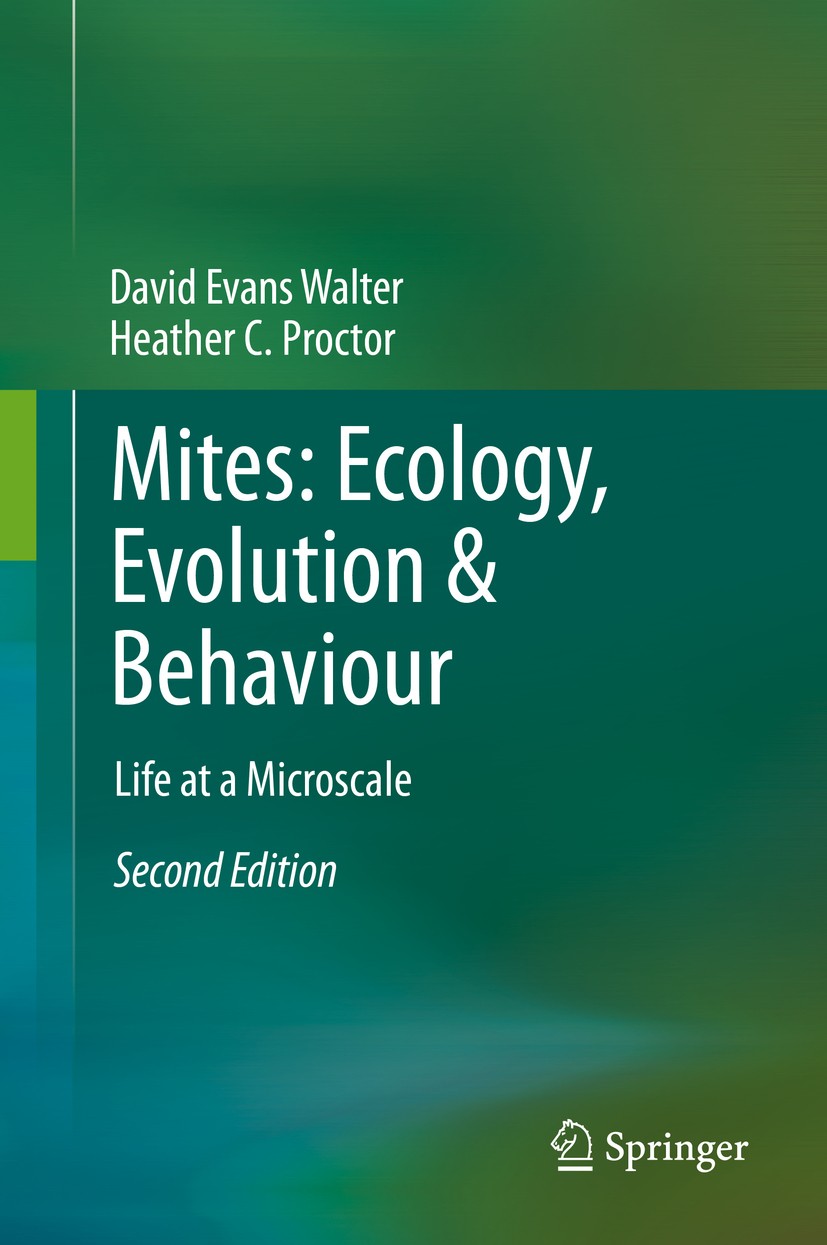Titlebook: Mites: Ecology, Evolution & Behaviour; Life at a Microscale David Evans Walter,Heather C. Proctor Textbook 2013Latest edition Springer Scie Titlebook: Mites: Ecology, Evolution & Behaviour; Life at a Microscale David Evans Walter,Heather C. Proctor Textbook 2013Latest edition Springer Scie