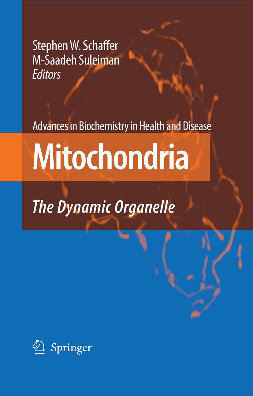 Titlebook: Mitochondria; The Dynamic Organell Stephen W. Schaffer,M-Saadeh Suleiman Book 2007 Springer-Verlag New York 2007 Amino acid.Calcium.DNA.Oxi Titlebook: Mitochondria; The Dynamic Organell Stephen W. Schaffer,M-Saadeh Suleiman Book 2007 Springer-Verlag New York 2007 Amino acid.Calcium.DNA.Oxi