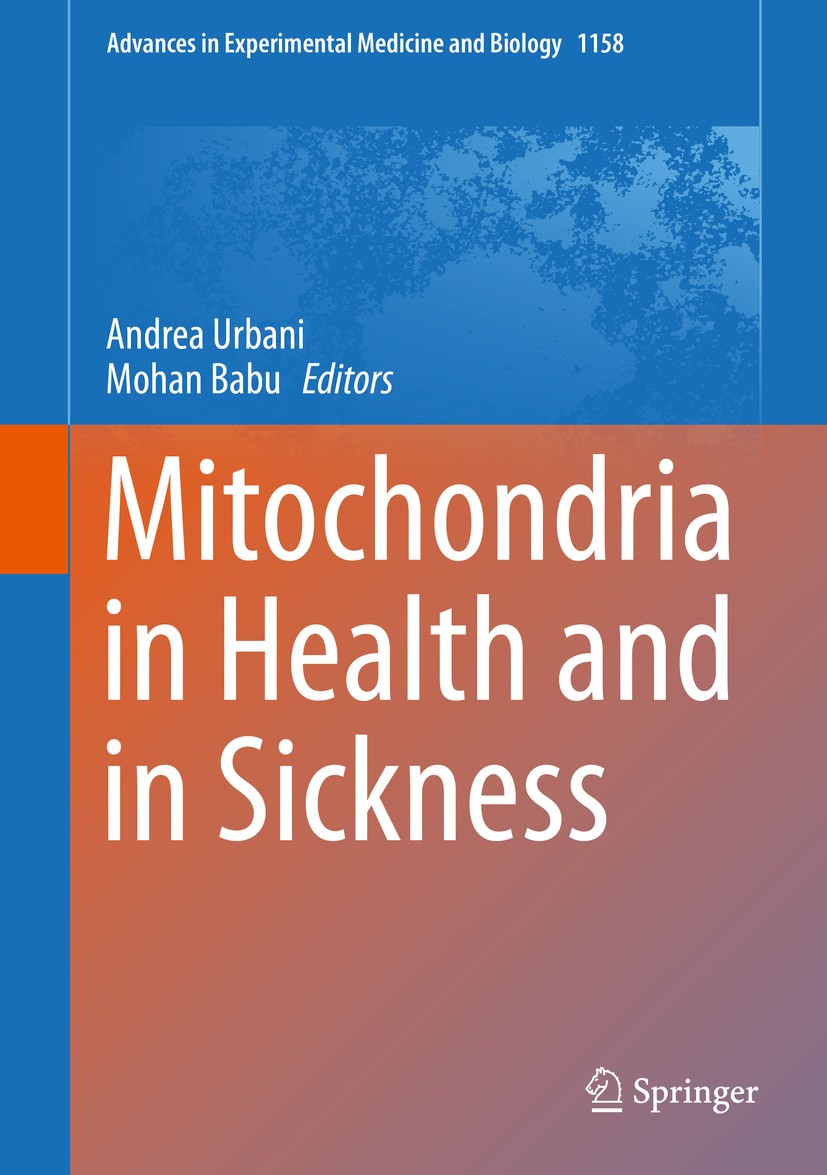 Titlebook: Mitochondria in Health and in Sickness; Andrea Urbani,Mohan Babu Book 2019 Springer Nature Singapore Pte Ltd. 2019 Mitochondrial disease.M Titlebook: Mitochondria in Health and in Sickness; Andrea Urbani,Mohan Babu Book 2019 Springer Nature Singapore Pte Ltd. 2019 Mitochondrial disease.M