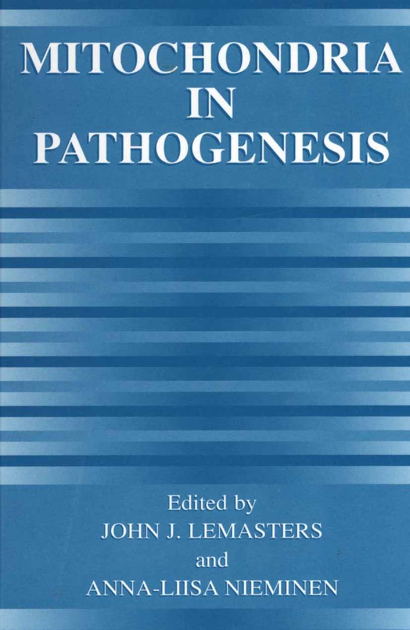 Titlebook: Mitochondria in Pathogenesis; John J. Lemasters,Anna-Liisa Nieminen Book 2002 Springer Science+Business Media New York 2002 ATP.Calcium.DN Titlebook: Mitochondria in Pathogenesis; John J. Lemasters,Anna-Liisa Nieminen Book 2002 Springer Science+Business Media New York 2002 ATP.Calcium.DN