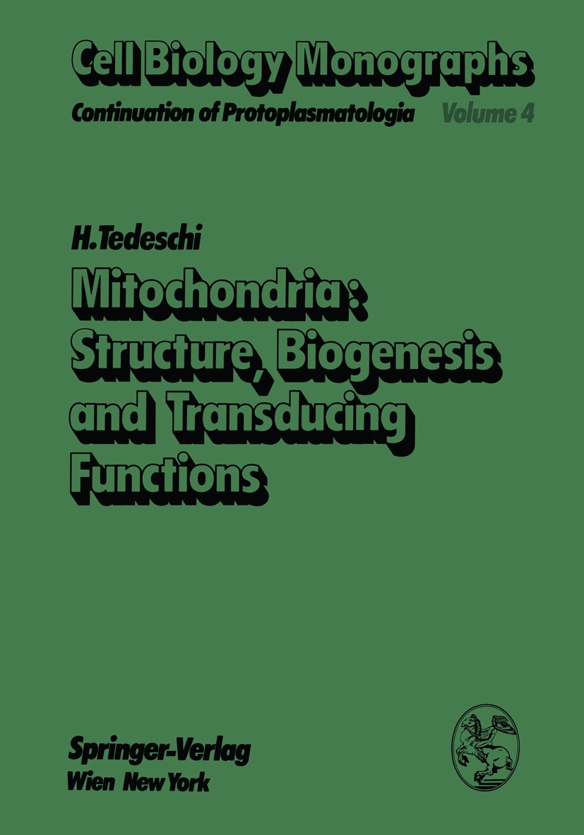 Titlebook: Mitochondria: Structure, Biogenesis and Transducing Functions; Henry Tedeschi Book 1976 Springer-Verlag / Wien 1976 DNA.RNA.electron micro Titlebook: Mitochondria: Structure, Biogenesis and Transducing Functions; Henry Tedeschi Book 1976 Springer-Verlag / Wien 1976 DNA.RNA.electron micro