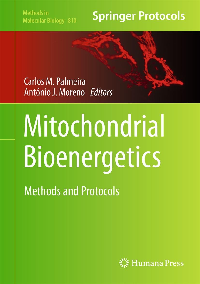 Titlebook: Mitochondrial Bioenergetics; Methods and Protocol Carlos M. Palmeira,António J. Moreno Book 2012 Springer Science&Business Media, LLC 2012 Titlebook: Mitochondrial Bioenergetics; Methods and Protocol Carlos M. Palmeira,António J. Moreno Book 2012 Springer Science&Business Media, LLC 2012