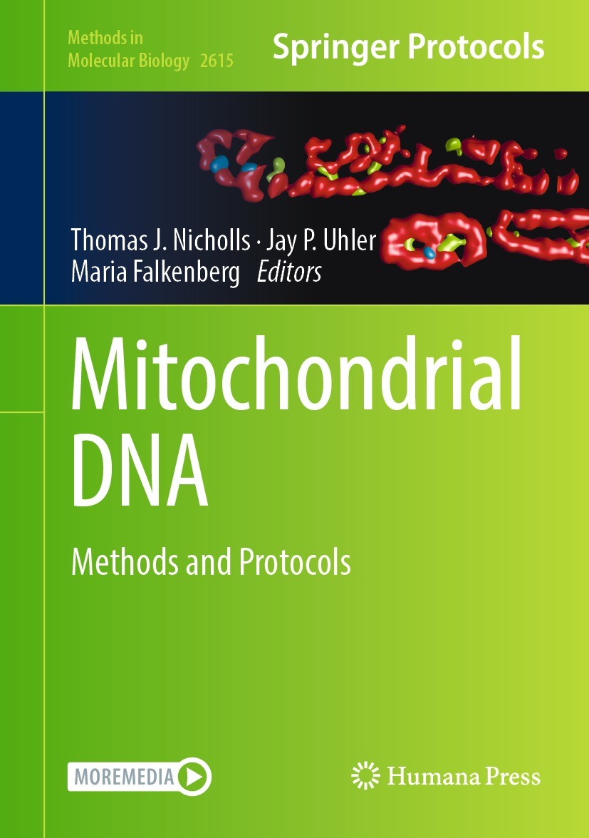Titlebook: Mitochondrial DNA; Methods and Protocol Thomas J. Nicholls,Jay P. Uhler,Maria Falkenberg Book 2023 The Editor(s) (if applicable) and The Au Titlebook: Mitochondrial DNA; Methods and Protocol Thomas J. Nicholls,Jay P. Uhler,Maria Falkenberg Book 2023 The Editor(s) (if applicable) and The Au