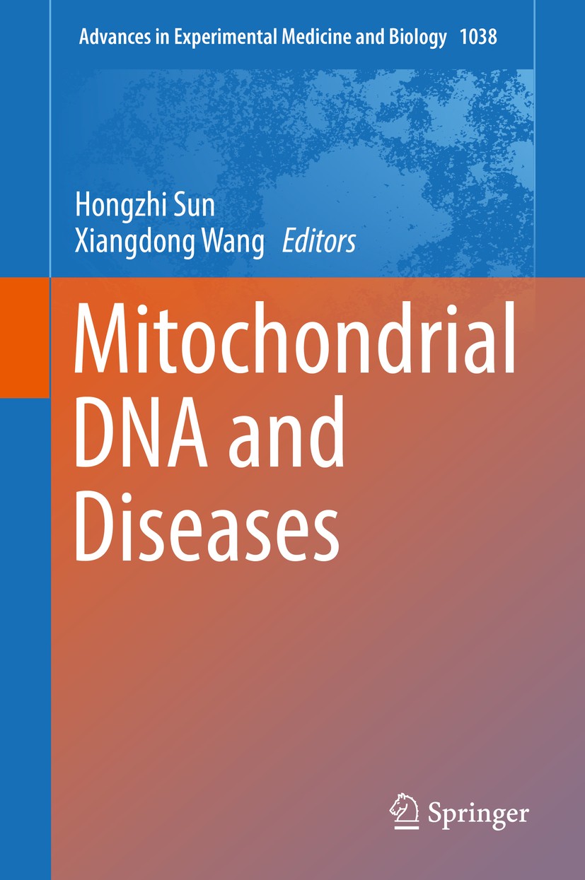 Titlebook: Mitochondrial DNA and Diseases; Hongzhi Sun,Xiangdong Wang Book 2017 The Editor(s) (if applicable) and The Author(s), under exclusive lice Titlebook: Mitochondrial DNA and Diseases; Hongzhi Sun,Xiangdong Wang Book 2017 The Editor(s) (if applicable) and The Author(s), under exclusive lice