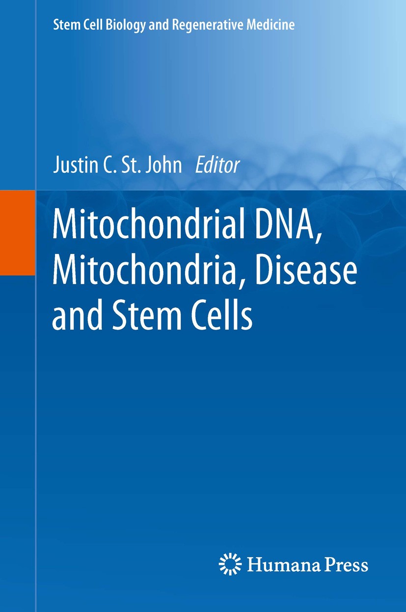 Titlebook: Mitochondrial DNA, Mitochondria, Disease and Stem Cells; Justin C. St. John Book 2013 Springer Science+Business Media New York 2013 DNA.St Titlebook: Mitochondrial DNA, Mitochondria, Disease and Stem Cells; Justin C. St. John Book 2013 Springer Science+Business Media New York 2013 DNA.St