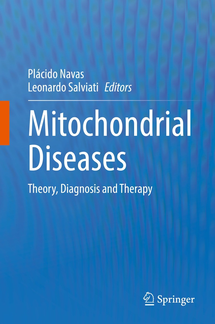 Titlebook: Mitochondrial Diseases; Theory, Diagnosis an Placido Navas,Leonardo Salviati Book 2021 The Editor(s) (if applicable) and The Author(s), und Titlebook: Mitochondrial Diseases; Theory, Diagnosis an Placido Navas,Leonardo Salviati Book 2021 The Editor(s) (if applicable) and The Author(s), und