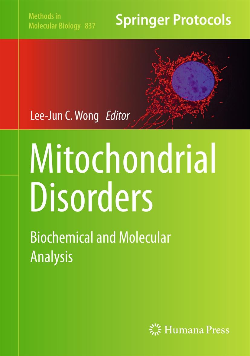 Titlebook: Mitochondrial Disorders; Biochemical and Mole Lee-Jun C. Wong, Ph.D. Book 2012 Springer Science+Business Media, LLC 2012 Biochemical analys Titlebook: Mitochondrial Disorders; Biochemical and Mole Lee-Jun C. Wong, Ph.D. Book 2012 Springer Science+Business Media, LLC 2012 Biochemical analys