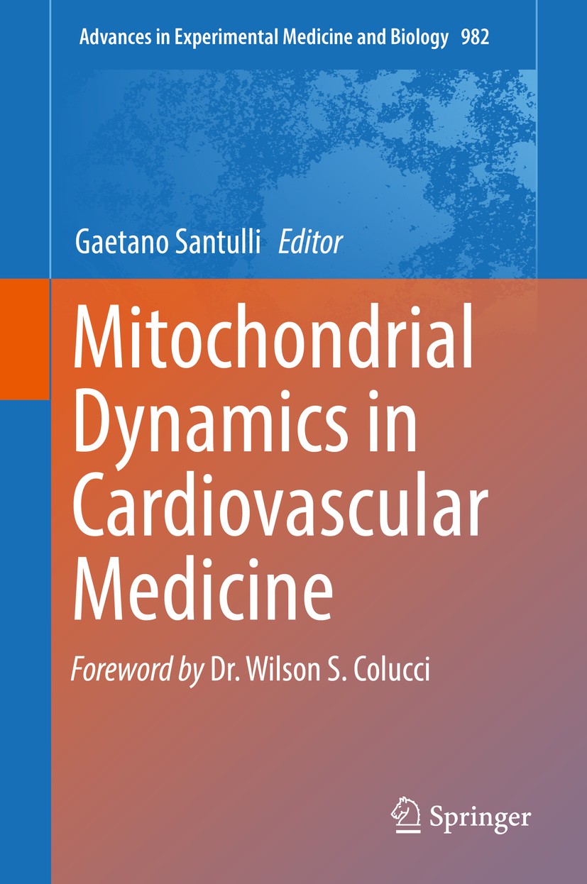 Titlebook: Mitochondrial Dynamics in Cardiovascular Medicine; Gaetano Santulli Book 2017 The Editor(s) (if applicable) and The Author(s), under exclu Titlebook: Mitochondrial Dynamics in Cardiovascular Medicine; Gaetano Santulli Book 2017 The Editor(s) (if applicable) and The Author(s), under exclu