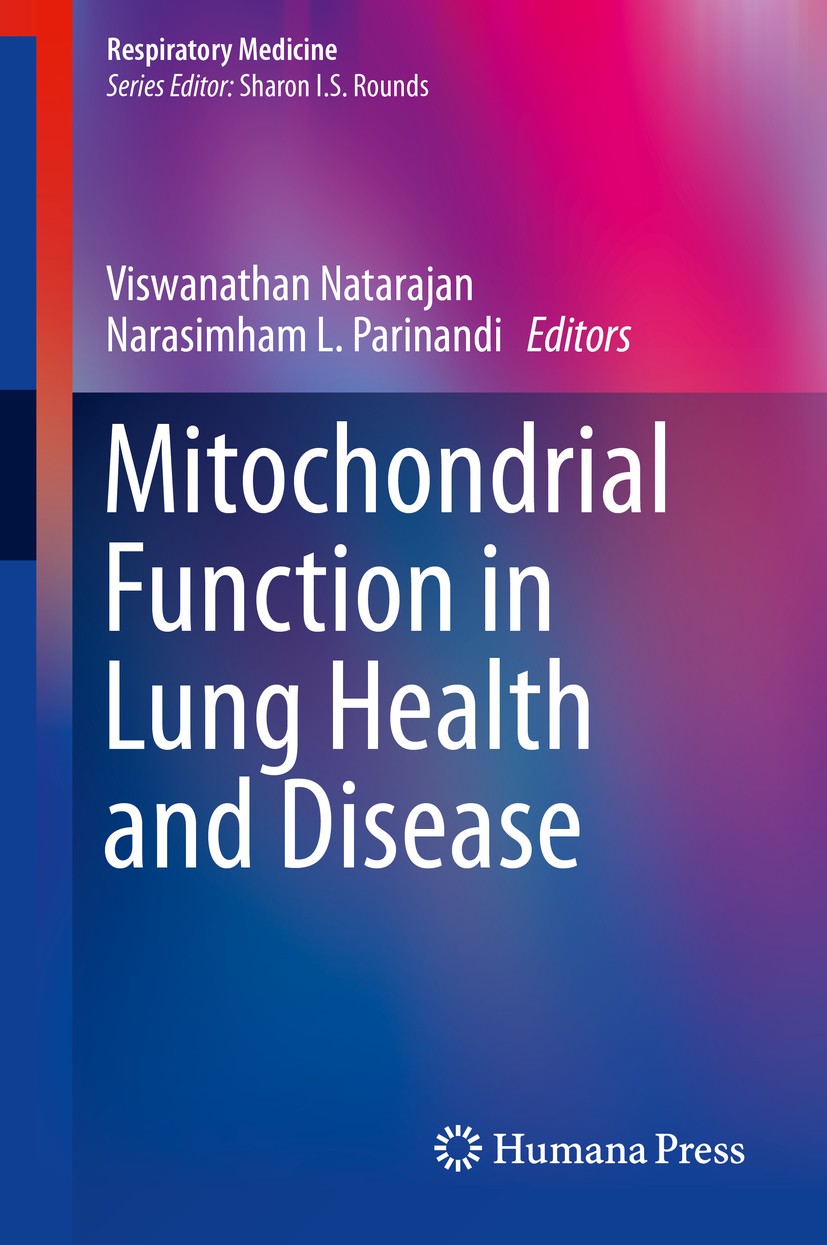 Titlebook: Mitochondrial Function in Lung Health and Disease; Viswanathan Natarajan,Narasimham L. Parinandi Book 2014 Springer Science+Business Media Titlebook: Mitochondrial Function in Lung Health and Disease; Viswanathan Natarajan,Narasimham L. Parinandi Book 2014 Springer Science+Business Media