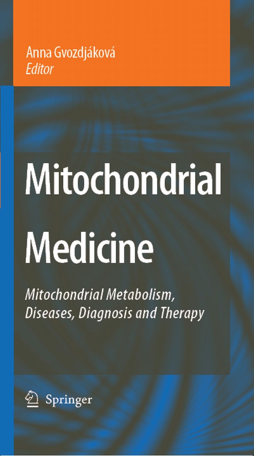 Titlebook: Mitochondrial Medicine; Mitochondrial Metabo Anna Gvozdjáková Book 2008 Springer Science+Business Media B.V. 2008 assessment.diagnosis.neur Titlebook: Mitochondrial Medicine; Mitochondrial Metabo Anna Gvozdjáková Book 2008 Springer Science+Business Media B.V. 2008 assessment.diagnosis.neur