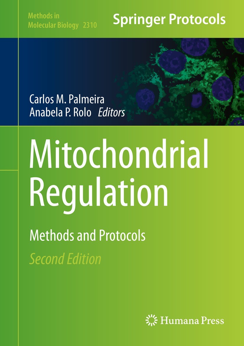 Titlebook: Mitochondrial Regulation; Methods and Protocol Carlos M. Palmeira,Anabela P. Rolo Book 2021Latest edition Springer Science+Business Media, Titlebook: Mitochondrial Regulation; Methods and Protocol Carlos M. Palmeira,Anabela P. Rolo Book 2021Latest edition Springer Science+Business Media,