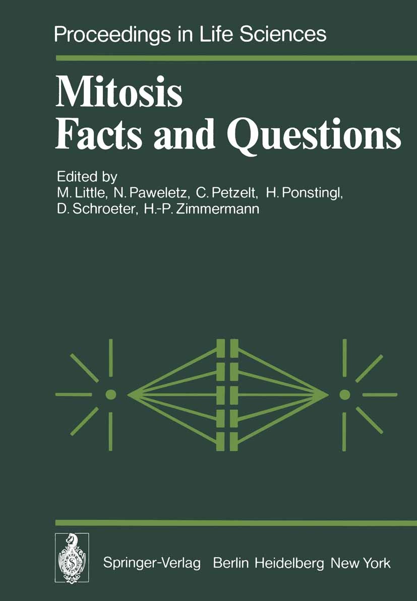 Titlebook: Mitosis Facts and Questions; Proceedings of a Wor M. Little,N. Paweletz,Vera Runnström-Reio Conference proceedings 1977 Springer-Verlag Ber Titlebook: Mitosis Facts and Questions; Proceedings of a Wor M. Little,N. Paweletz,Vera Runnström-Reio Conference proceedings 1977 Springer-Verlag Ber