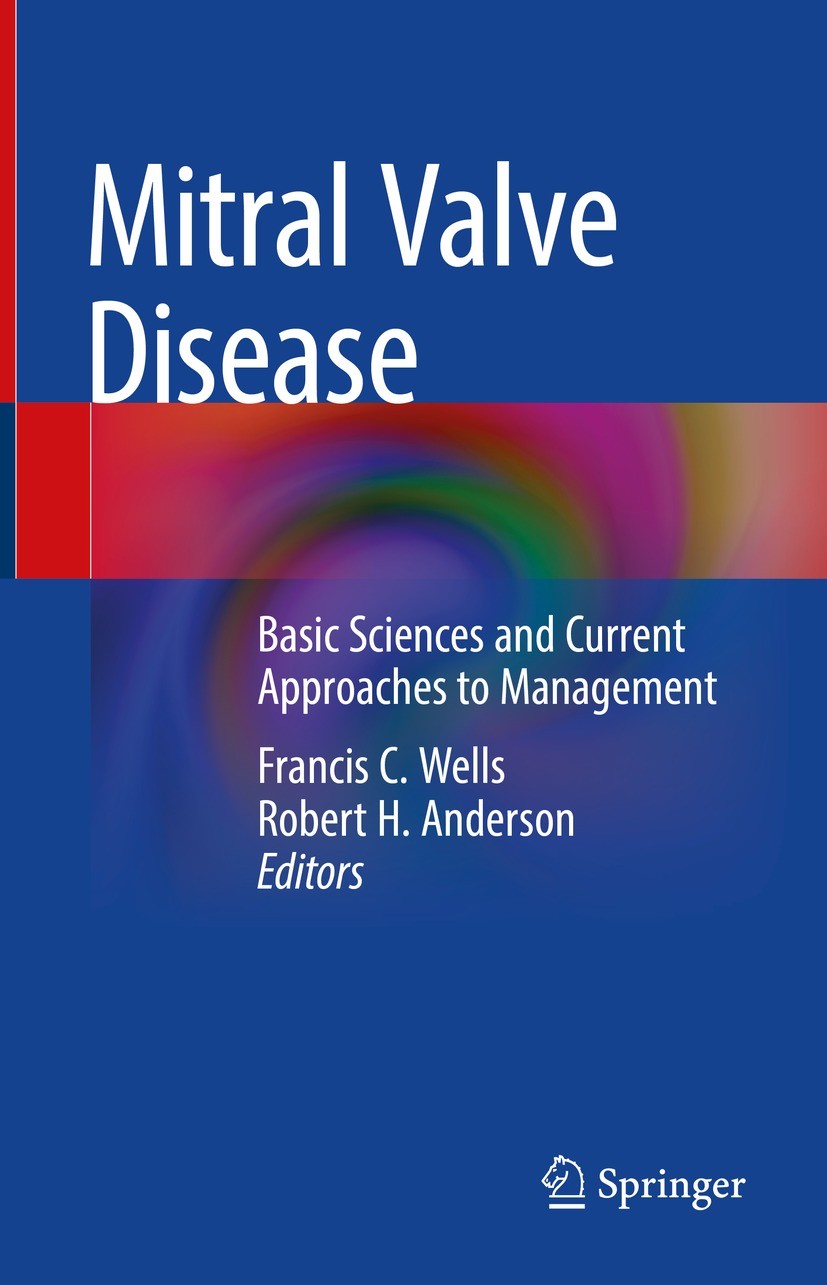 Titlebook: Mitral Valve Disease; Basic Sciences and C Francis C. Wells,Robert H. Anderson Book 2021 The Editor(s) (if applicable) and The Author(s), u Titlebook: Mitral Valve Disease; Basic Sciences and C Francis C. Wells,Robert H. Anderson Book 2021 The Editor(s) (if applicable) and The Author(s), u