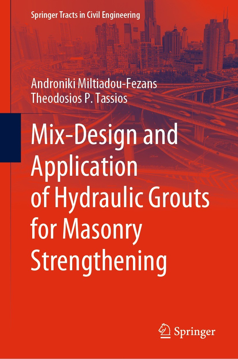 Titlebook: Mix-Design and Application of Hydraulic Grouts for Masonry Strengthening; Androniki Miltiadou-Fezans,Theodosios P. Tassios Book 2022 The E Titlebook: Mix-Design and Application of Hydraulic Grouts for Masonry Strengthening; Androniki Miltiadou-Fezans,Theodosios P. Tassios Book 2022 The E