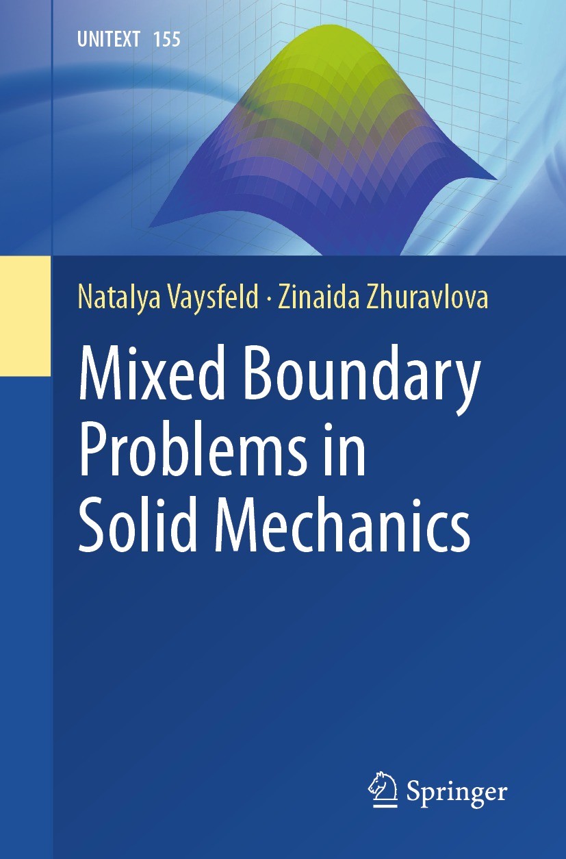 Titlebook: Mixed Boundary Problems in Solid Mechanics; Natalya Vaysfeld,Zinaida Zhuravlova Textbook 2023 The Editor(s) (if applicable) and The Author Titlebook: Mixed Boundary Problems in Solid Mechanics; Natalya Vaysfeld,Zinaida Zhuravlova Textbook 2023 The Editor(s) (if applicable) and The Author