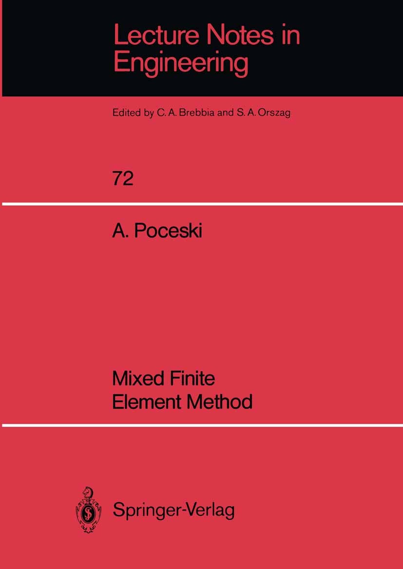 Titlebook: Mixed Finite Element Method; Apostol Poceski Book 1992 Springer-Verlag Berlin Heidelberg 1992 Finite Element Methode.Finite Elements (stru Titlebook: Mixed Finite Element Method; Apostol Poceski Book 1992 Springer-Verlag Berlin Heidelberg 1992 Finite Element Methode.Finite Elements (stru