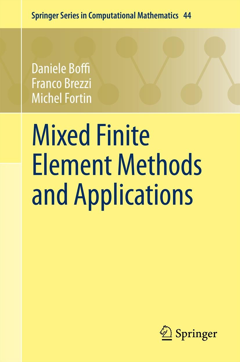 Titlebook: Mixed Finite Element Methods and Applications; Daniele Boffi,Franco Brezzi,Michel Fortin Book 2013 Springer-Verlag Berlin Heidelberg 2013 Titlebook: Mixed Finite Element Methods and Applications; Daniele Boffi,Franco Brezzi,Michel Fortin Book 2013 Springer-Verlag Berlin Heidelberg 2013