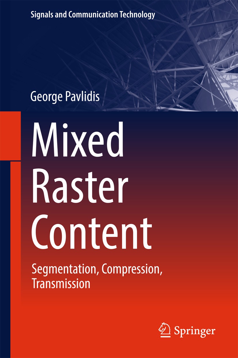 Titlebook: Mixed Raster Content; Segmentation, Compre George Pavlidis Book 2017 Springer Nature Singapore Pte Ltd. 2017 Color management.JPEG compress Titlebook: Mixed Raster Content; Segmentation, Compre George Pavlidis Book 2017 Springer Nature Singapore Pte Ltd. 2017 Color management.JPEG compress