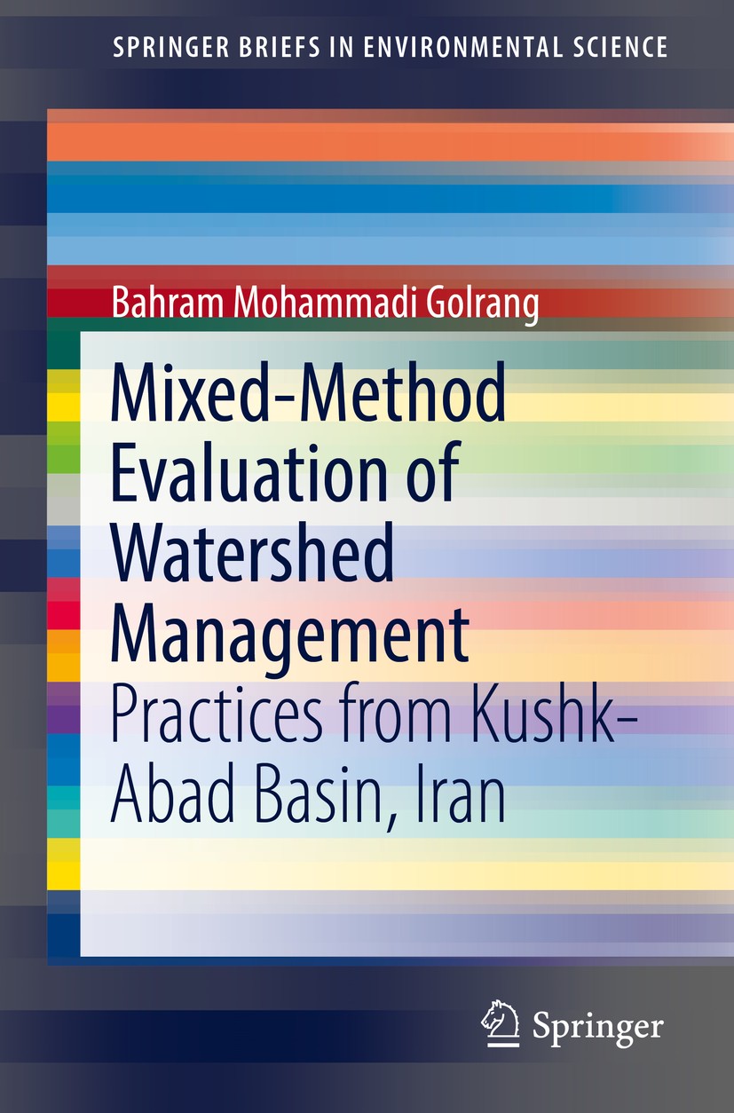 Titlebook: Mixed-Method Evaluation of Watershed Management; Practices from Kushk Bahram Mohammadi Golrang Book 2017 The Author(s) 2017 Soil erosion.Ka Titlebook: Mixed-Method Evaluation of Watershed Management; Practices from Kushk Bahram Mohammadi Golrang Book 2017 The Author(s) 2017 Soil erosion.Ka