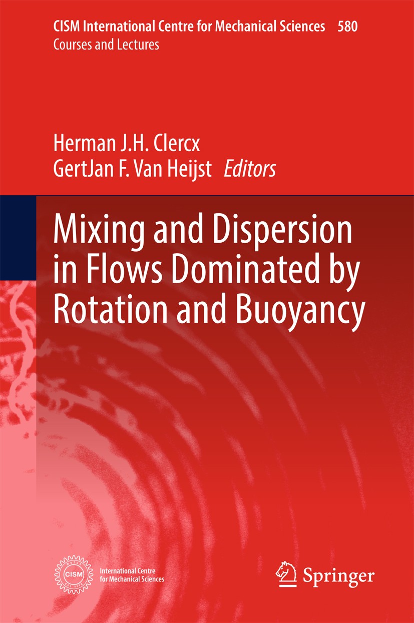 Titlebook: Mixing and Dispersion in Flows Dominated by Rotation and Buoyancy; Herman J.H. Clercx,GertJan F. Van Heijst Book 2018 Springer Internation Titlebook: Mixing and Dispersion in Flows Dominated by Rotation and Buoyancy; Herman J.H. Clercx,GertJan F. Van Heijst Book 2018 Springer Internation