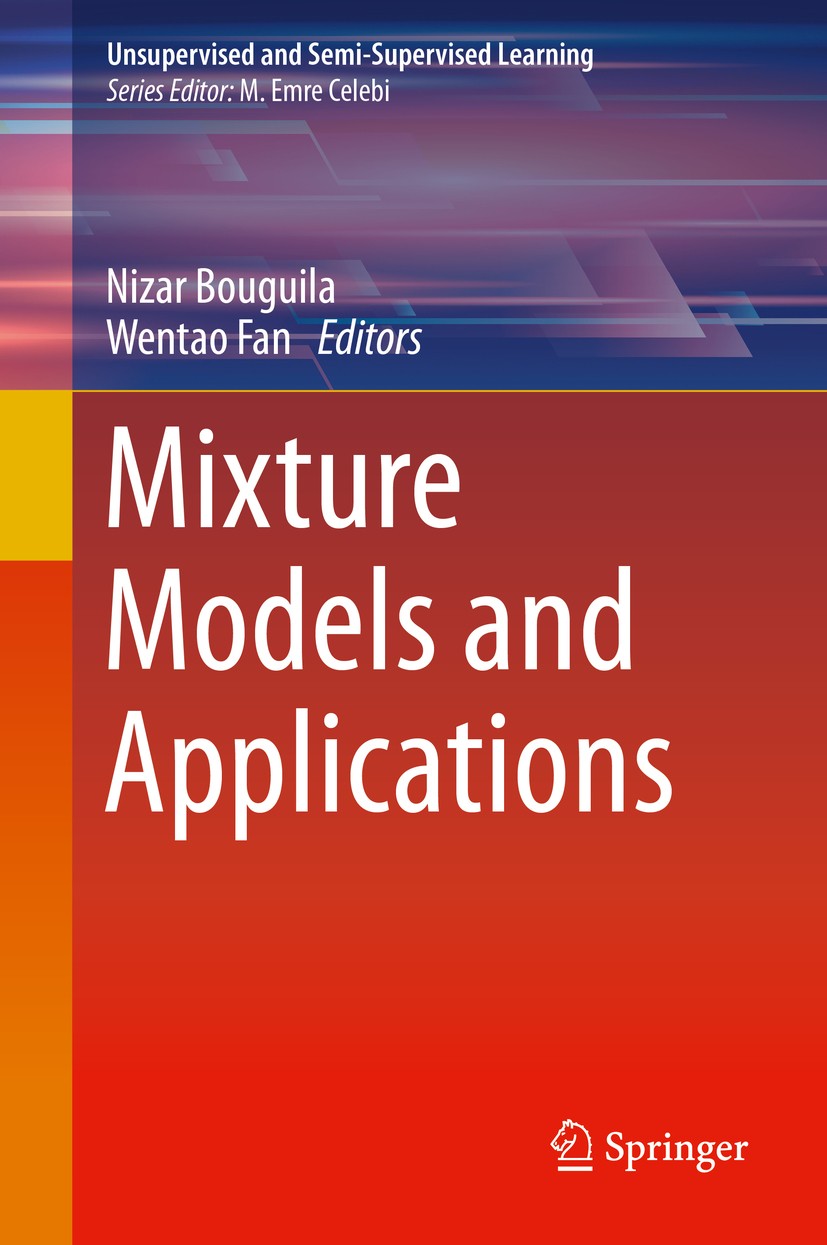 Titlebook: Mixture Models and Applications; Nizar Bouguila,Wentao Fan Book 2020 Springer Nature Switzerland AG 2020 Finite mixture models.Infinite mi Titlebook: Mixture Models and Applications; Nizar Bouguila,Wentao Fan Book 2020 Springer Nature Switzerland AG 2020 Finite mixture models.Infinite mi