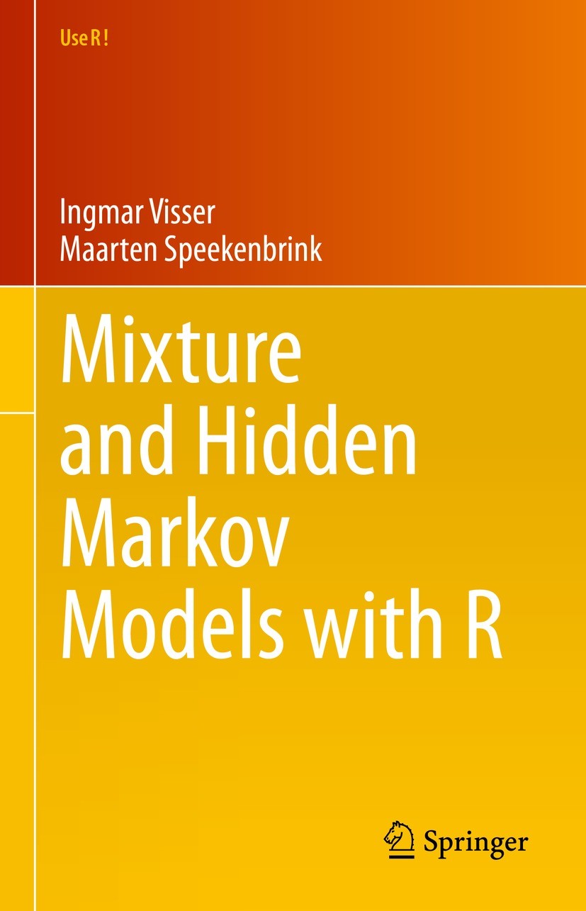 Titlebook: Mixture and Hidden Markov Models with R; Ingmar Visser,Maarten Speekenbrink Textbook 2022 Springer Science+Business Media, LLC, part of Sp Titlebook: Mixture and Hidden Markov Models with R; Ingmar Visser,Maarten Speekenbrink Textbook 2022 Springer Science+Business Media, LLC, part of Sp