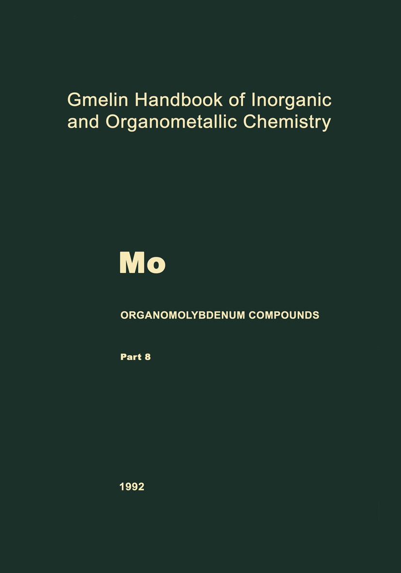 Titlebook: Mo Organomolybdenum Compounds; Hans Schumann,Manfred Winter,Wolfgang Petz Book 19928th edition Springer-Verlag Berlin Heidelberg 1992 Isom Titlebook: Mo Organomolybdenum Compounds; Hans Schumann,Manfred Winter,Wolfgang Petz Book 19928th edition Springer-Verlag Berlin Heidelberg 1992 Isom