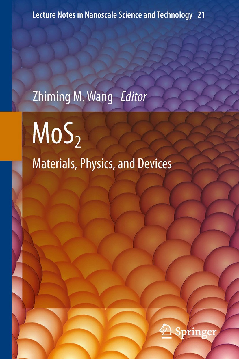 Titlebook: MoS2; Materials, Physics, Zhiming M. Wang Book 2014 Springer International Publishing Switzerland 2014 Atomically Thin MoS2.MoS2 Angle Res Titlebook: MoS2; Materials, Physics, Zhiming M. Wang Book 2014 Springer International Publishing Switzerland 2014 Atomically Thin MoS2.MoS2 Angle Res