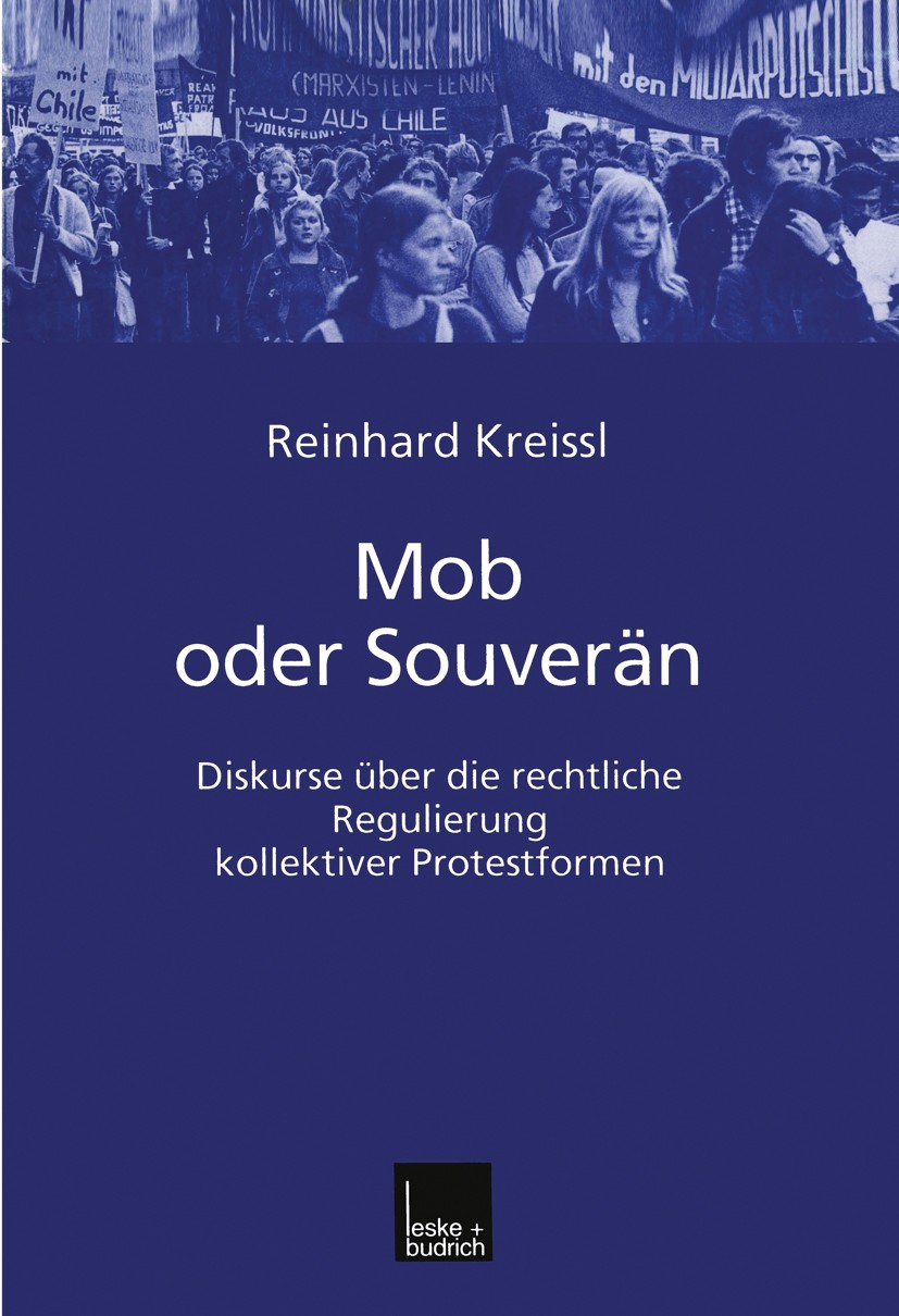 Titlebook: Mob oder Souverän; Diskurse über die re Reinhard Kreissl Book 2000 Springer Fachmedien Wiesbaden 2000 Arbeit.Institution.Politikwissenschaf Titlebook: Mob oder Souverän; Diskurse über die re Reinhard Kreissl Book 2000 Springer Fachmedien Wiesbaden 2000 Arbeit.Institution.Politikwissenschaf