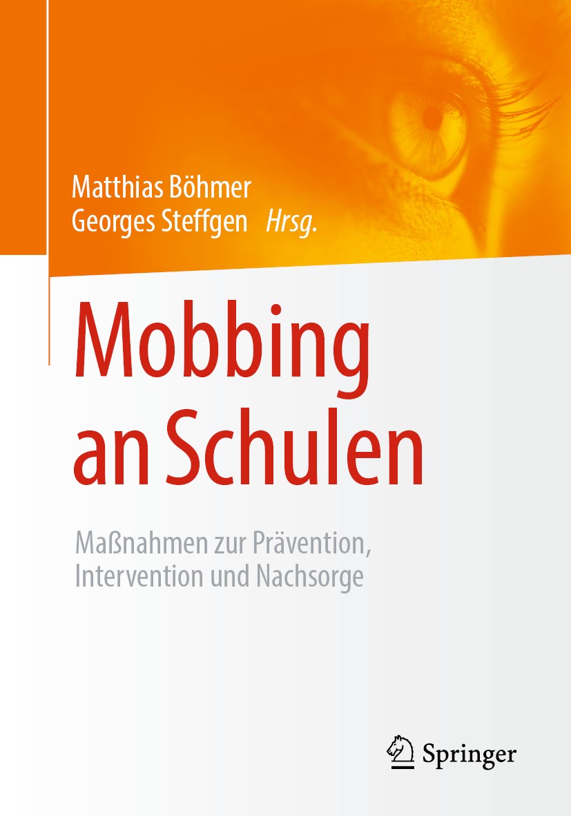 Titlebook: Mobbing an Schulen; Maßnahmen zur Präven Matthias Böhmer,Georges Steffgen Book 2020 Der/die Herausgeber bzw. der/die Autor(en), exklusiv li Titlebook: Mobbing an Schulen; Maßnahmen zur Präven Matthias Böhmer,Georges Steffgen Book 2020 Der/die Herausgeber bzw. der/die Autor(en), exklusiv li
