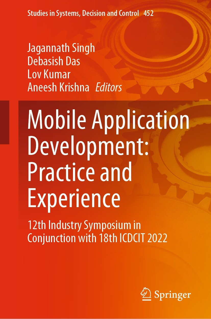 Titlebook: Mobile Application Development: Practice and Experience; 12th Industry Sympos Jagannath Singh,Debasish Das,Aneesh Krishna Book 2023 The Edi Titlebook: Mobile Application Development: Practice and Experience; 12th Industry Sympos Jagannath Singh,Debasish Das,Aneesh Krishna Book 2023 The Edi