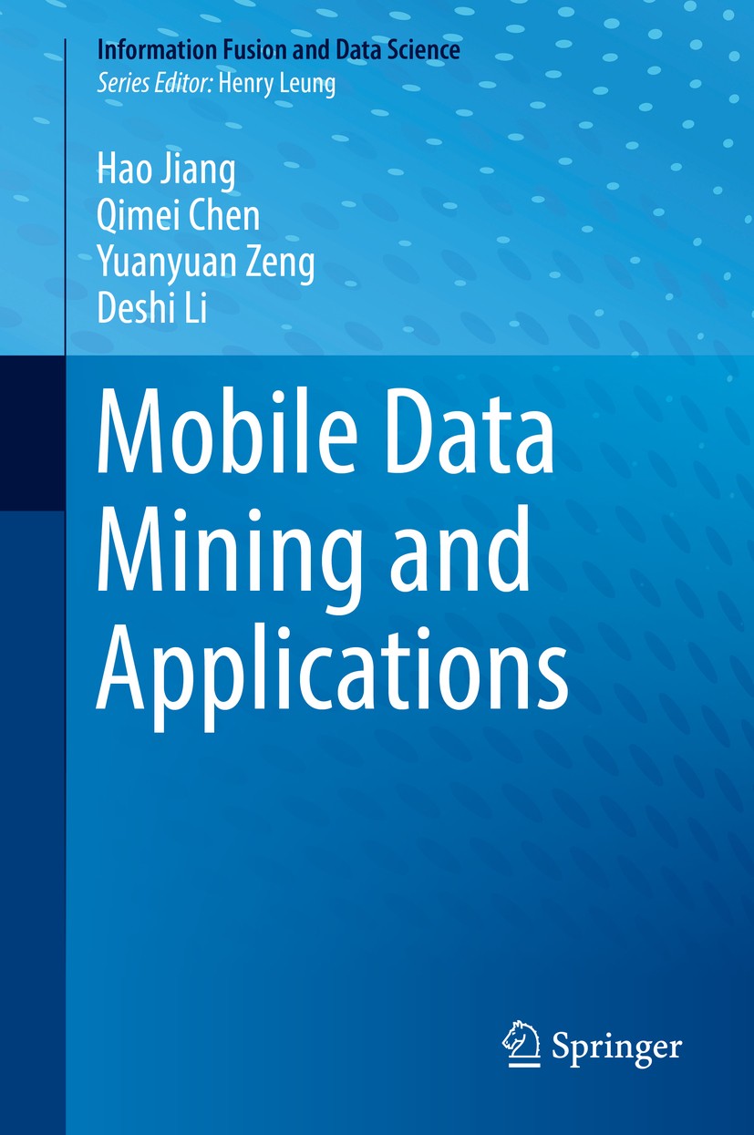 Titlebook: Mobile Data Mining and Applications; Hao Jiang,Qimei Chen,Deshi Li Book 2019 Springer Nature Switzerland AG 2019 data mining platforms for Titlebook: Mobile Data Mining and Applications; Hao Jiang,Qimei Chen,Deshi Li Book 2019 Springer Nature Switzerland AG 2019 data mining platforms for