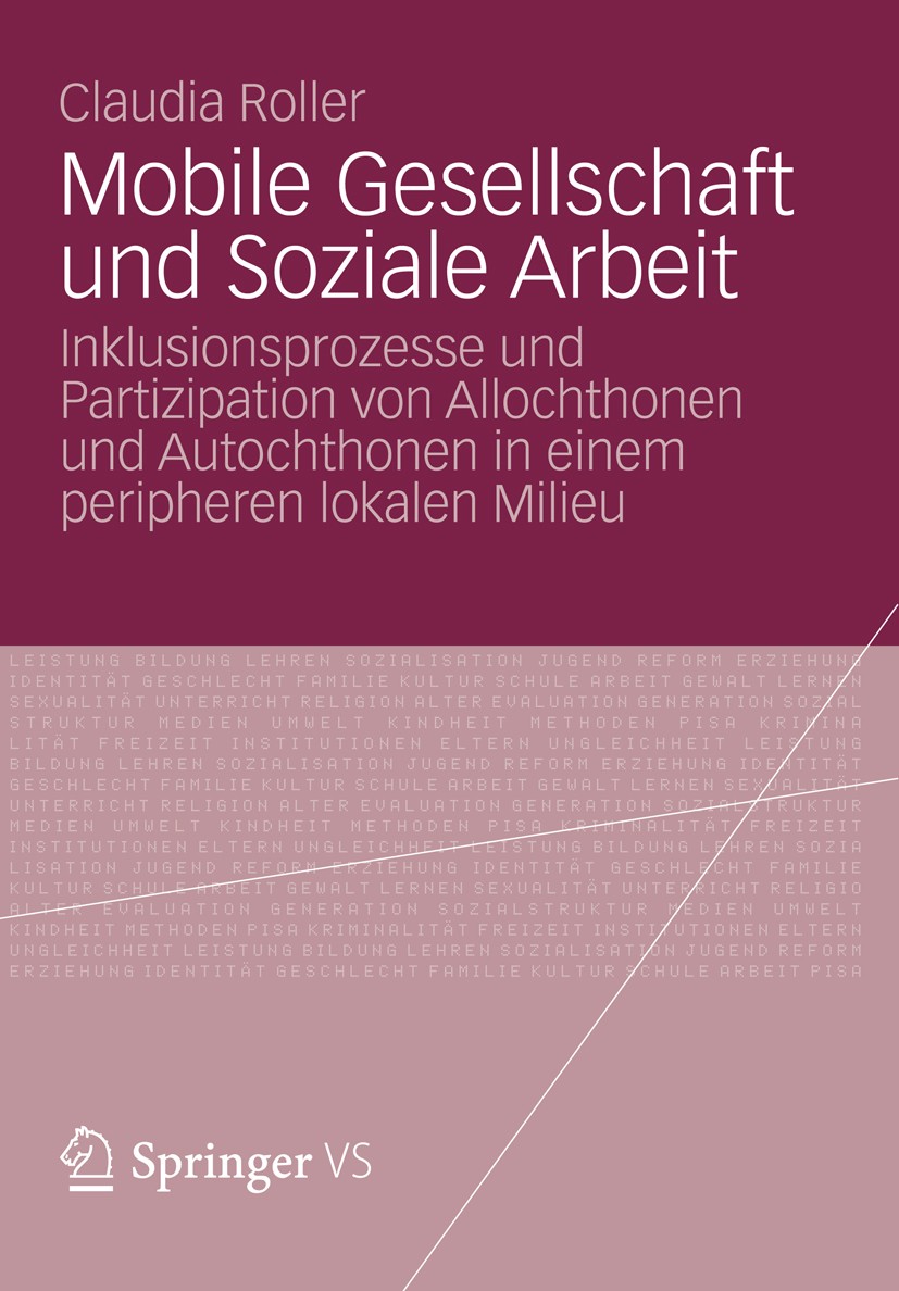 Titlebook: Mobile Gesellschaft und Soziale Arbeit; Inklusionsprozesse u Claudia Roller Book 2012 VS Verlag für Sozialwissenschaften | Springer Fachmed Titlebook: Mobile Gesellschaft und Soziale Arbeit; Inklusionsprozesse u Claudia Roller Book 2012 VS Verlag für Sozialwissenschaften | Springer Fachmed