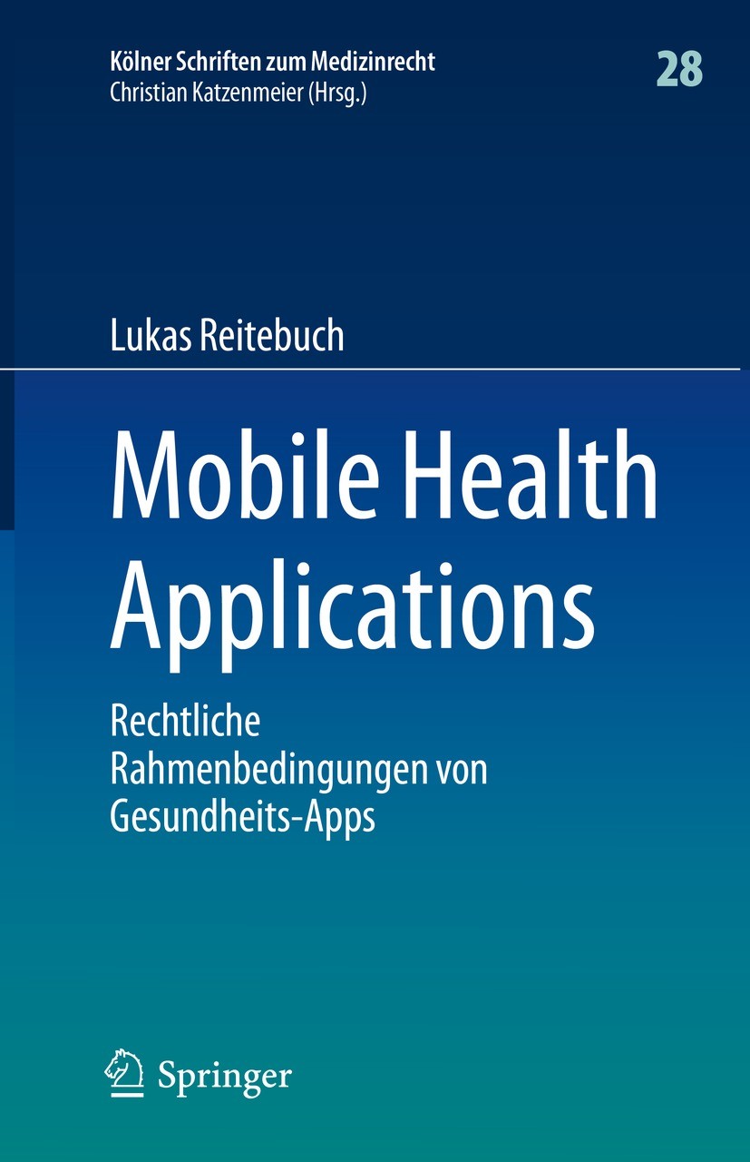 Titlebook: Mobile Health Applications; Rechtliche Rahmenbed Lukas Reitebuch Book 2022 Der/die Herausgeber bzw. der/die Autor(en), exklusiv lizenziert Titlebook: Mobile Health Applications; Rechtliche Rahmenbed Lukas Reitebuch Book 2022 Der/die Herausgeber bzw. der/die Autor(en), exklusiv lizenziert