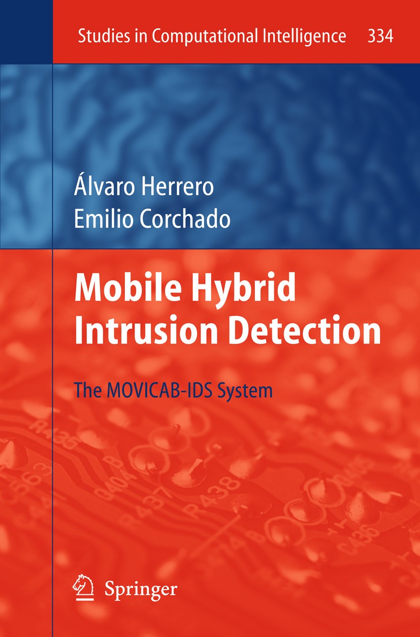 Titlebook: Mobile Hybrid Intrusion Detection; The MOVICAB-IDS Syst Álvaro Herrero,Emilio Corchado Book 2011 Springer Berlin Heidelberg 2011 Artificial Titlebook: Mobile Hybrid Intrusion Detection; The MOVICAB-IDS Syst Álvaro Herrero,Emilio Corchado Book 2011 Springer Berlin Heidelberg 2011 Artificial