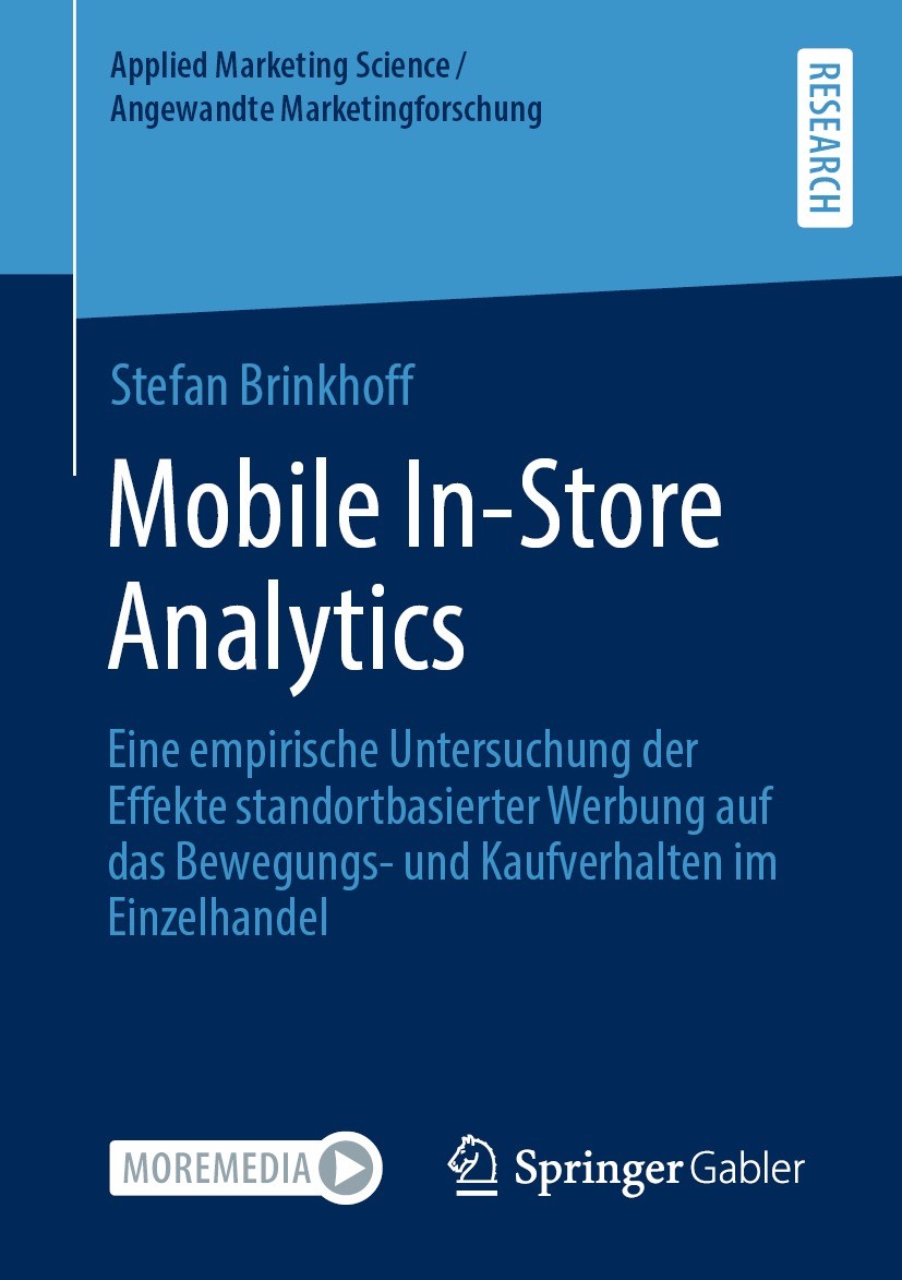 Titlebook: Mobile In-Store Analytics; Eine empirische Unte Stefan Brinkhoff Book 2022 Der/die Herausgeber bzw. der/die Autor(en), exklusiv lizenziert Titlebook: Mobile In-Store Analytics; Eine empirische Unte Stefan Brinkhoff Book 2022 Der/die Herausgeber bzw. der/die Autor(en), exklusiv lizenziert
